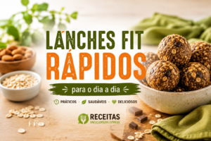 Lanches Fit Rápidos Para o Dia a Dia: Opções Saudáveis, Práticas e Saborosas
