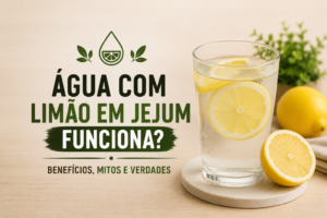 Água com Limão em Jejum Funciona? Benefícios, Mitos e Verdades
