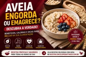 Aveia Engorda ou Emagrece? Benefícios, Calorias e Como Consumir