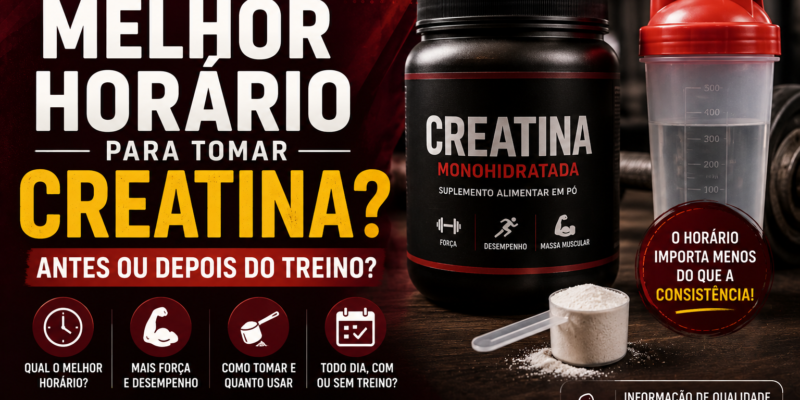 qual-o-melhor-horário-para-tomar-creatina