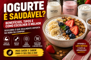 Iogurte é Saudável? Benefícios, Tipos e Como Escolher o Melhor